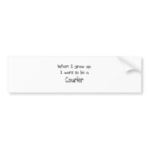 When I grow up I want to be a Courier Bumper Stickers