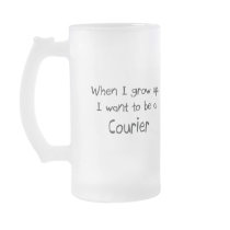 When I grow up I want to be a Courier Mug
