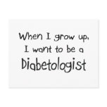 When I grow up I want to be a Diabetologist postcards
