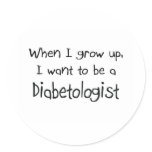 When I grow up I want to be a Diabetologist stickers