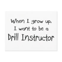 When I grow up I want to be a Drill Instructor Post Cards