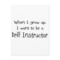 When I grow up I want to be a Drill Instructor Post Cards