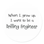 When I grow up I want to be a Drilling Engineer stickers
