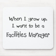 When I grow up I want to be a Facilities Manager Mouse Mats