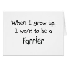 When I grow up I want to be a Farrier Cards