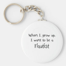 When I grow up I want to be a Flautist Keychains