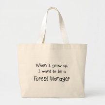 When I grow up I want to be a Forest Manager Tote Bag