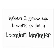 When I grow up I want to be a Location Manager Postcard