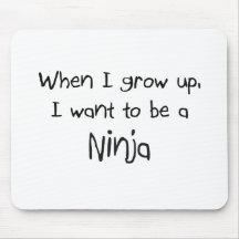 When I grow up I want to be a Ninja Mouse Mat