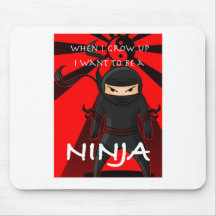 When I grow up I want to be a Ninja Mousepads