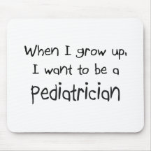 When I grow up I want to be a Pediatrician Mouse Mat