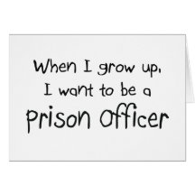 When I grow up I want to be a Prison Officer Greeting Card