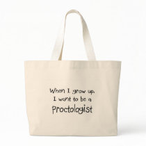 When I grow up I want to be a Proctologist Canvas Bags