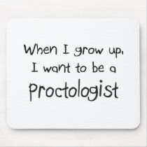 When I grow up I want to be a Proctologist Mouse Mats
