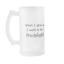When I grow up I want to be a Proctologist Coffee Mugs