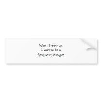 When I grow up I want to be a Restaurant Manager Bumper Sticker
