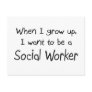 When I grow up I want to be a Social Worker Post Card