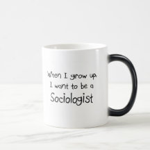 When I grow up I want to be a Sociologist Mugs
