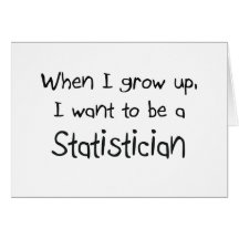 When I grow up I want to be a Statistician Cards