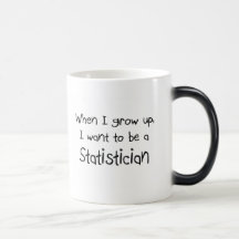When I grow up I want to be a Statistician Mugs