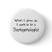 When I grow up I want to be a Theriogenologist Pins