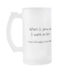 When I grow up I want to be a Tourist Information mugs