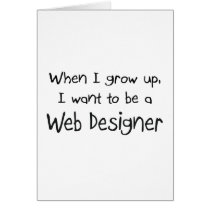 When I grow up I want to be a Web Designer Cards