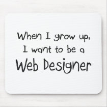 When I grow up I want to be a Web Designer Mouse Mat