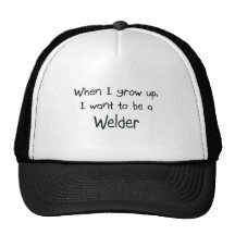 When I grow up I want to be a Welder Mesh Hat