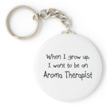 When I grow up I want to be an Aroma Therapist