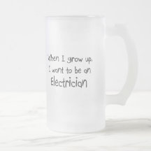 When I grow up I want to be an Electrician Mugs