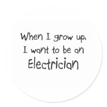 When I grow up I want to be an Electrician Sticker
