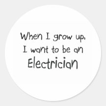 When I grow up I want to be an Electrician Sticker