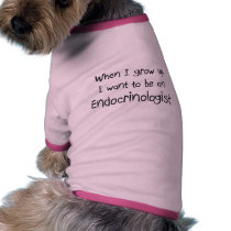 When I grow up I want to be an Endocrinologist Dog Tee