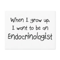 When I grow up I want to be an Endocrinologist Post Cards