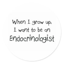 When I grow up I want to be an Endocrinologist Stickers
