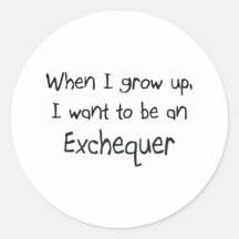 When I grow up I want to be an Exchequer Sticker