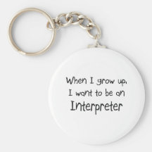 When I grow up I want to be an Interpreter Keychain