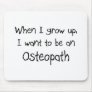 When I grow up I want to be an Osteopath Mouse Mat