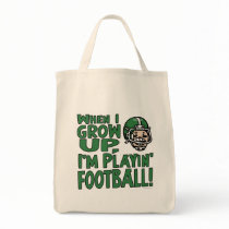 When I Grow Up I'm Playing Football Bags