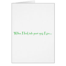 When I look into your eyes, I see... Cards