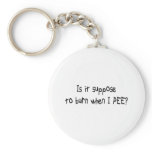 When I PEE? Key Chain