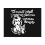 When I Want Your Opinion I'll Remove The Gag B&W postcards