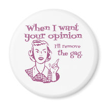 When I Want Your Opinion I'll Remove The Gag Pink