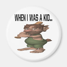 When I Was A Kid Magnet