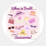 When in doubt accessorize! round stickers