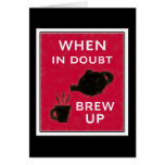 When In Doubt ~ Brew Up