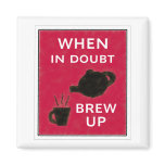 When In Doubt ~ Brew Up