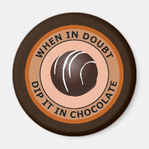 WHEN IN DOUBT DIP IT IN CHOCOLATE FRIDGE MAGNET