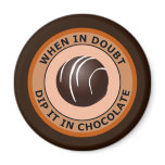 WHEN IN DOUBT DIP IT IN CHOCOLATE FRIDGE MAGNET